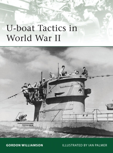 Book cover of: U-boat Tactics in World War II. By: Gordon Williamson