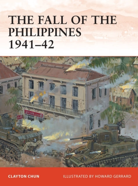 Book cover of: Fall of the Philippines 1941–42. By: Clayton K. S. Chun