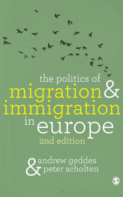 Book cover of: Politics of Migration and Immigration in Europe. By: Andrew Geddes