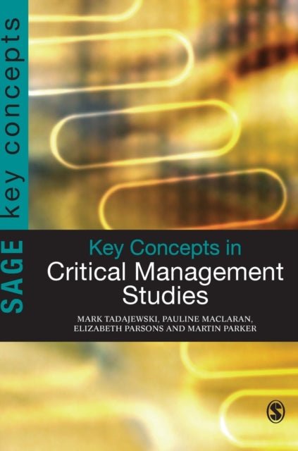 Book cover of: Key Concepts in Critical Management Studies. By: Mark Tadajewski