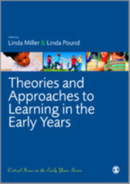 Book cover of: Theories and Approaches to Learning in the Early Years. By: Linda Miller