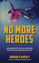 Book cover of: No More Heroes. By: Jordan Flaherty