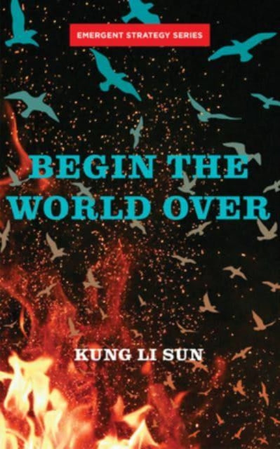 Book cover of: Begin The World Over. By: Li Sun Kung