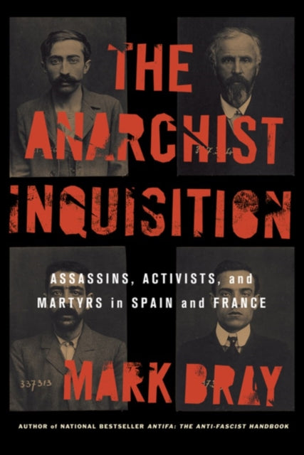 Book cover of: Anarchist Inquisition. By: Mark Bray