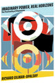 Book cover of: Imaginary Power, Real Horizons. By: Richard Gilman-Opalsky