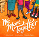 Book cover of: We Move Together. By: Kelly Fritsch