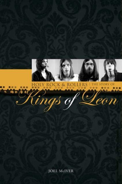 Book cover of: Story of  "Kings of Leon", The: Holy Rock 'n' Rollers