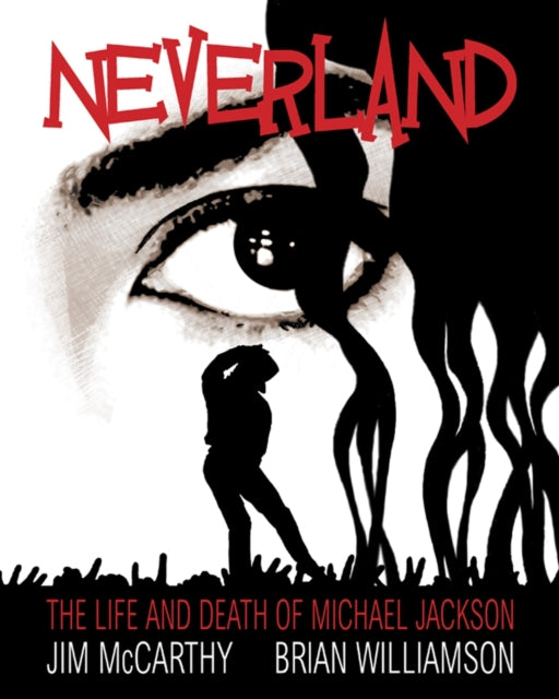 Book cover of: Neverland: The Michael Jackson Graphic. By: Jim McCarthy