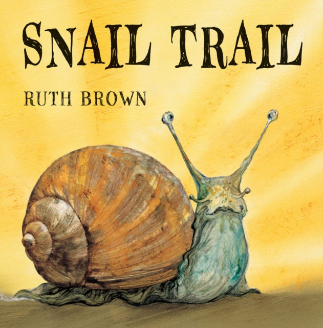 Book cover of: Snail Trail. By: Ruth Brown
