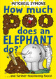 Book cover of: How Much Poo Does an Elephant Do?