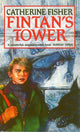 Book cover of: Fintan's Tower. By: Catherine Fisher