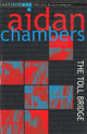 Book cover of: Toll Bridge. By: Aidan Chambers