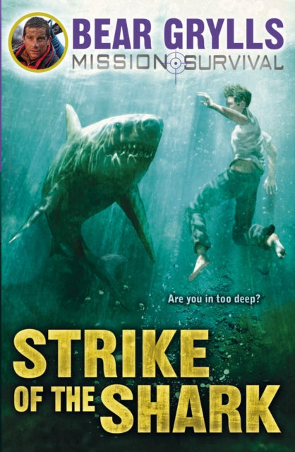Book cover of: Mission Survival 6: Strike of the Shark. By: Bear Grylls
