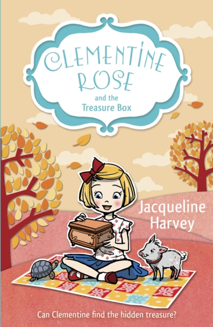 Book cover of: Clementine Rose and the Treasure Box. By: Jacqueline Harvey