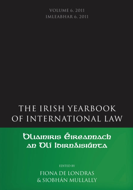 Book cover of: Irish Yearbook of International Law, Volume 6, 2011. By: Fiona De Londras
