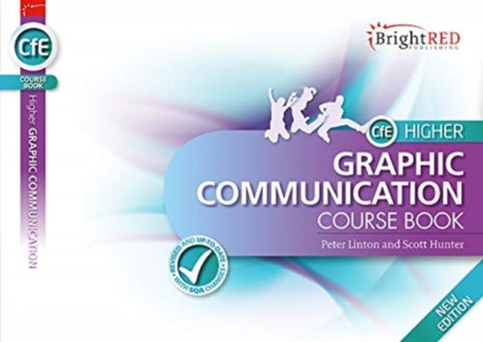 Book cover of: BrightRED Course Book CfE Higher Graphic Communication - New Edition. By: Linton Hunter