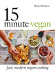 Book cover of: 15-Minute Vegan. By: Katy Beskow