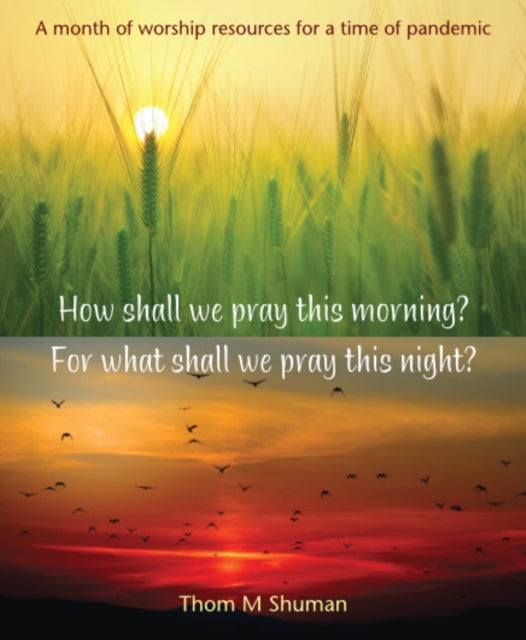 Book cover of: How shall we pray this morning? For what shall we pray this night?