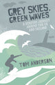Book cover of: Grey Skies, Green Waves