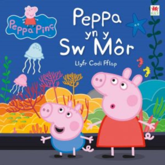 Book cover of: Cyfres Peppa Pinc: Peppa yn y Sw Mor. By: Astley