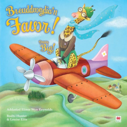 Book cover of: Breuddwydia’n Fawr! / Dream Big!. By: Bodhi Hunter