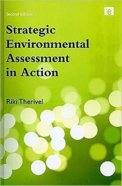 Book cover of: Strategic Environmental Assessment in Action. By: Riki Therivel