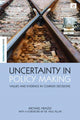 Book cover of: Uncertainty in Policy Making. By: Michael Heazle