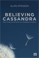 Book cover of: Believing Cassandra. By: Alan AtKisson