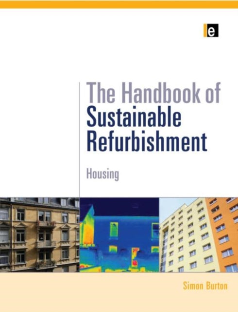 Book cover of: Handbook of Sustainable Refurbishment: Housing. By: Simon Burton