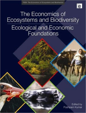 Economics of Ecosystems and Biodiversity: Ecological and Economic Foundations