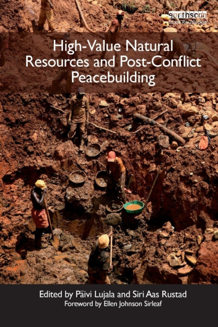Book cover of: High-Value Natural Resources and Post-Conflict Peacebuilding. By: Siri Camilla Aas Rustad