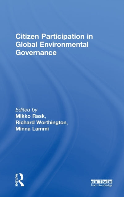 Book cover of: Citizen Participation in Global Environmental Governance. By: Mikko Rask