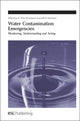 Book cover of: Water Contamination Emergencies. By: International Conference on Water Contamination Emergencies (4th 2010 Mülheim an der Ruhr, Germany)