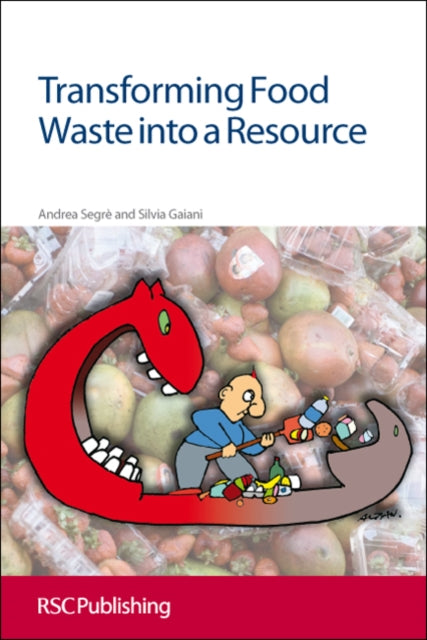 Book cover of: Transforming Food Waste into a Resource. By: Andrea Segrè
