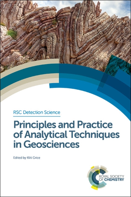 Book cover of: Principles and Practice of Analytical Techniques in Geosciences. By: Kliti Grice