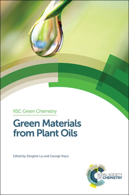 Book cover of: Green Materials from Plant Oils. By: Zengshe Liu