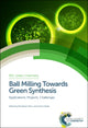 Book cover of: Ball Milling Towards Green Synthesis. By: Eusebio Juaristi