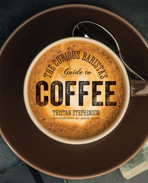 Curious Barista’s Guide to Coffee