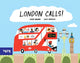 Book cover of: London Calls!. By: Gabby Dawnay