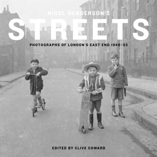 Book cover of: Nigel Henderson's Streets. By: Nigel Henderson