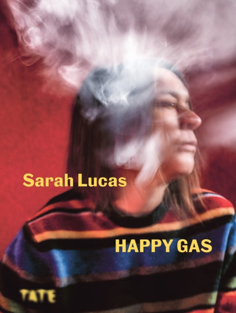 Book cover of: Sarah Lucas: Happy Gas. By: Sarah Lucas