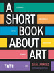 Book cover of: Short Book About Art (Expanded Edition)