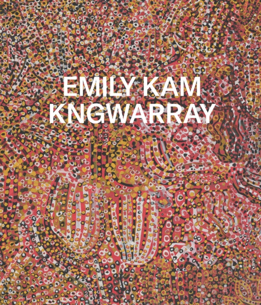 Book cover of: Emily Kam Kngwarray