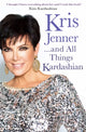 Book cover of: Kris Jenner... And All Things Kardashian