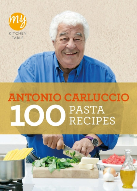 Book cover of: My Kitchen Table: 100 Pasta Recipes