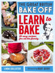 Book cover of: Great British Bake Off: Learn to Bake