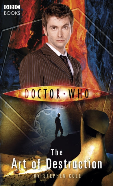 Book cover of: Doctor Who: The Art of Destruction. By: Steve Cole