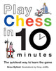 Book cover of: Play Chess in 10 Minutes