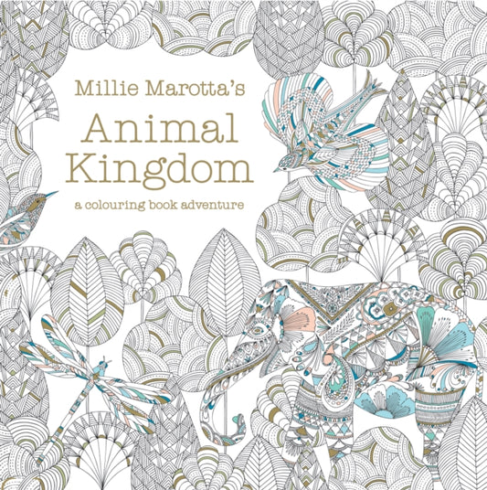 Millie Marotta's Animal Kingdom, a colouring book adventure 9781849941679 Millie Marotta
