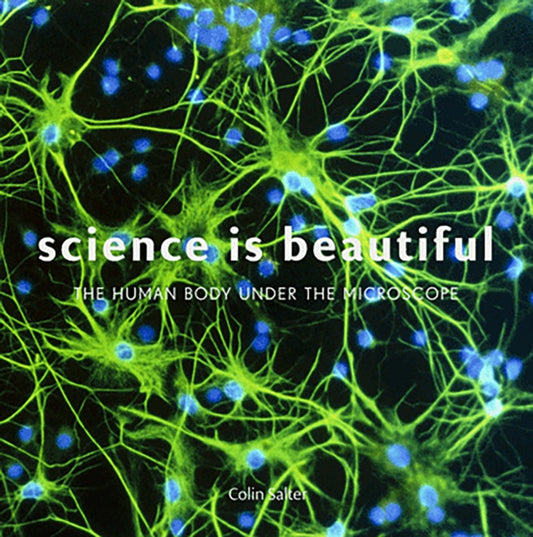 Book cover of: Science is Beautiful: The Human Body. By: Colin (ed. ) Salter